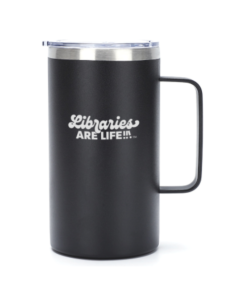 Black insulated mug with handle and clear lid featuring “Libraries Are Life!!!” text on the front.